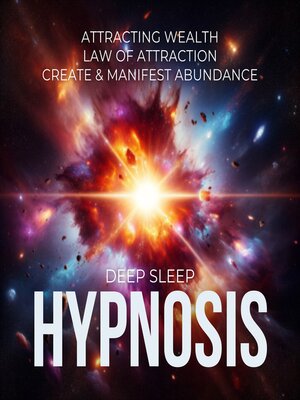 cover image of Sleep Hypnosis For Attracting Wealth (Law of Attraction, Create & Manifest Abundance)